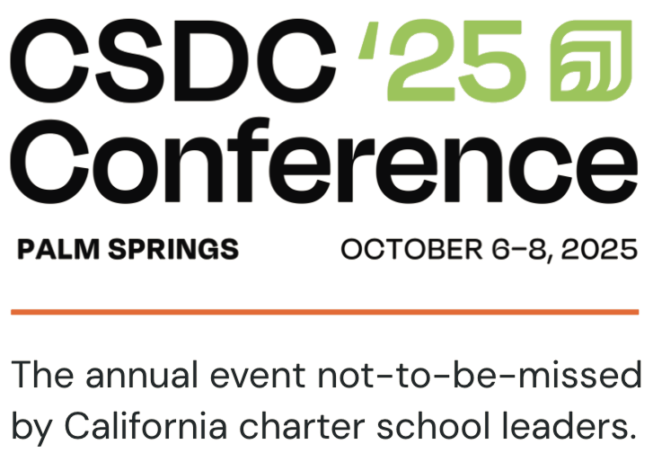 CSDC '25 Conference, Palm Springs, CA, October 6-8, 2025: The annual event not-to-be-missed by California charter school leaders.